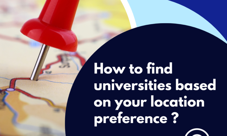 How to find universities based on your location preference