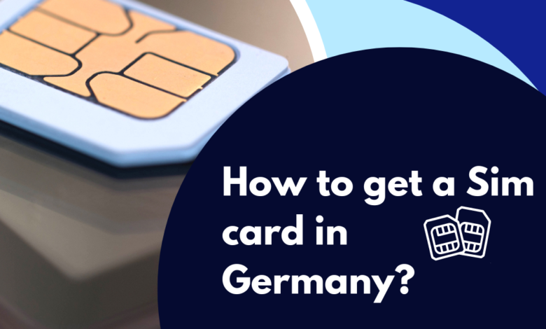 How to get a Sim card in Germany