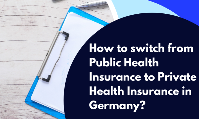 How to switch from Public Health Insurance to Private Health Insurance in Germany