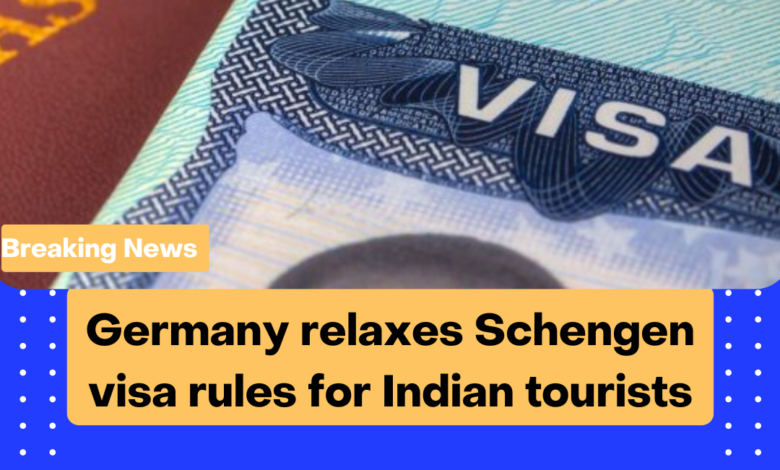 Germany relaxes Schengen visa rules for Indian tourists