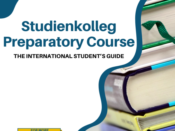 Studienkolleg Preparatory Course: The International Student’s Guide