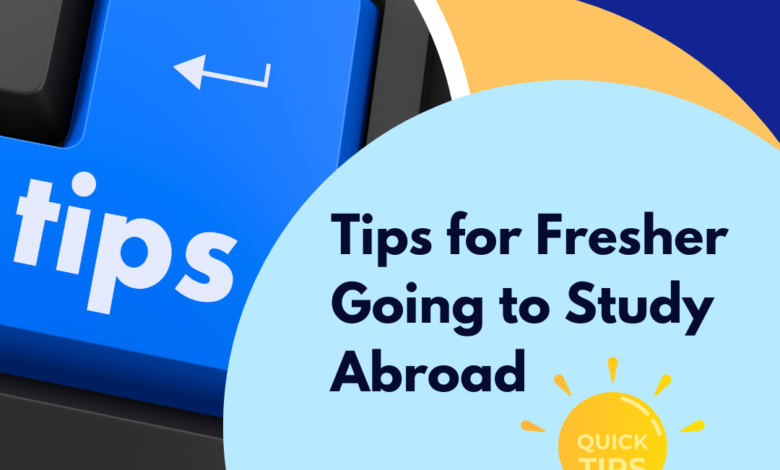 Tips for Fresher Going to Study Abroad