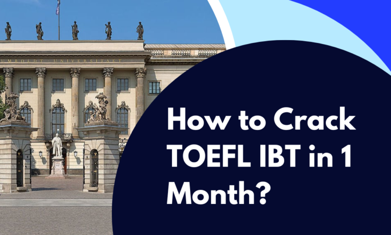 How to Crack TOEFL IBT in 1 Month