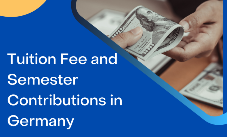 Tuition Fee and Semester Contributions in Germany