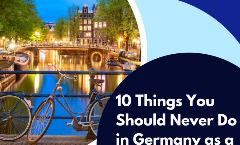 10 Things You Should Never Do in Germany as a Student