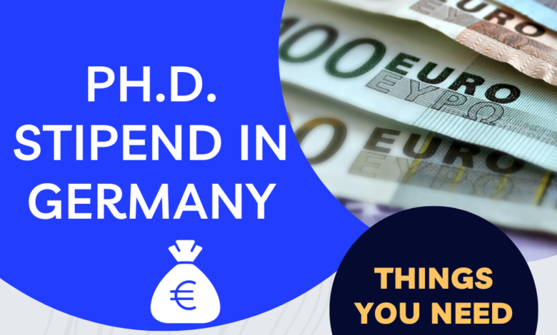 Ph.D. Stipend in Germany Things you need to know