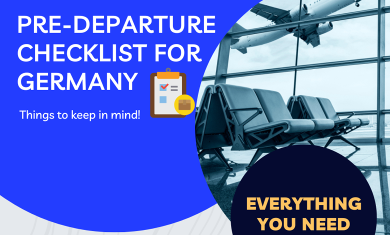 Pre-Departure Checklist for Germany Everything you need to know