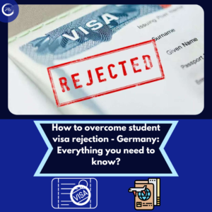 How to overcome student visa rejection - Germany Everything you need to know
