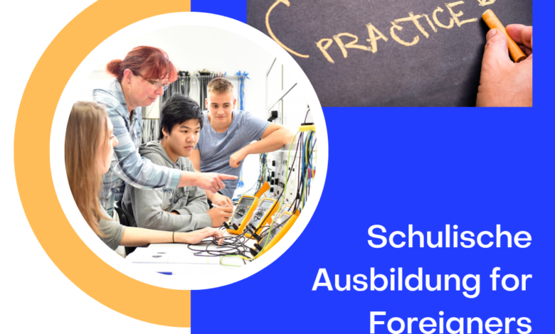 Schulische Ausbildung for Foreigners