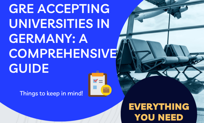 GRE Accepting Universities in Germany: A Comprehensive Guide