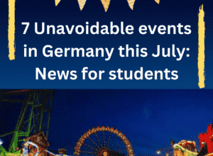 7-Unavoidable-events-in-Germany-this-July-News-for-students