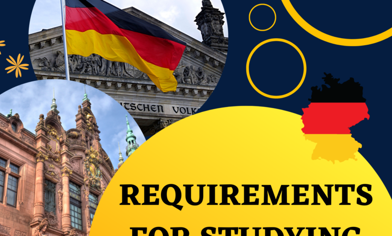 REQUIREMENTS FOR STUDYING IN GERMANY