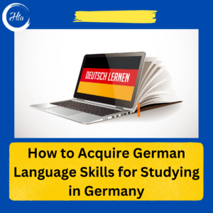 How to Acquire German Language Skills for Studying in Germany