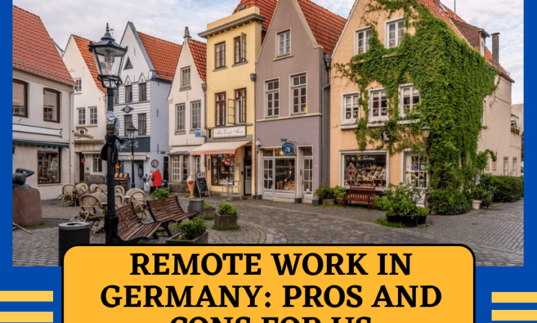 Remote Work in Germany: Pros and Cons for US Professionals