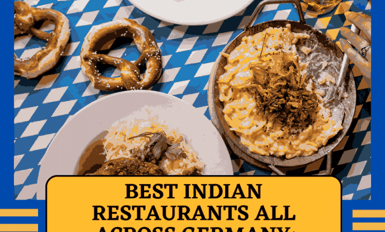 Best-Indian-Restaurants-All-Across-Germany-A-Culinary-Journey