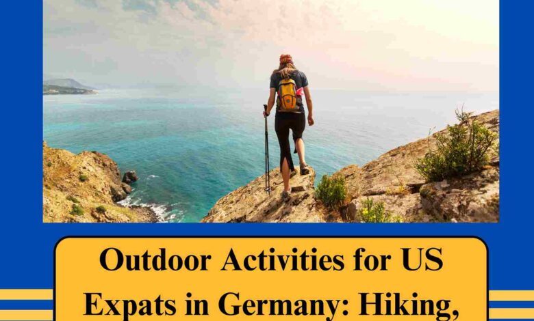 Outdoor Activities for US Expats in Germany: Hiking, Biking and More