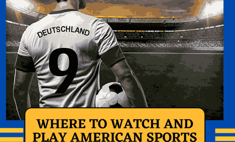 Where-to-Watch-and-Play-American-Sports-in-Germany