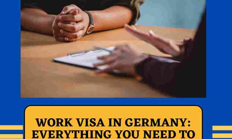 Work Visa in Germany: Everything you need to know