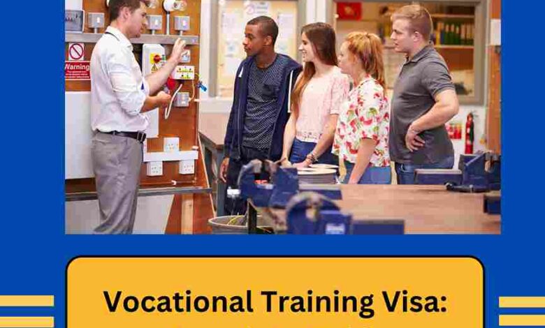 Vocational Training Visa: Complete Guide