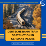 Deutsche Bahn Train Obstruction in Germany in 2025
